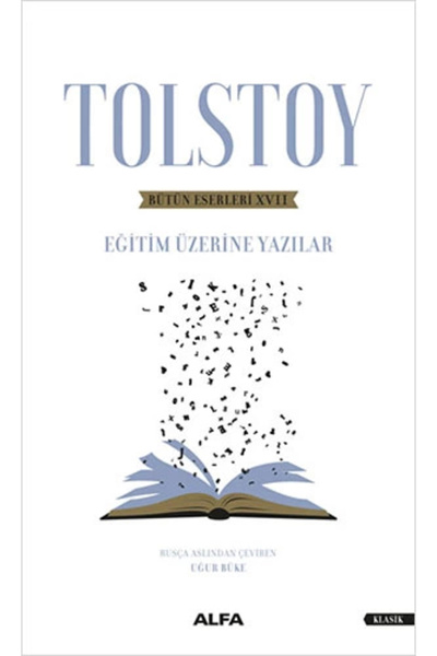 Alfa Yayınları Bütün Eserleri 17: Eğitim Üzerine Yazılar / Lev Nikolayeviç To...