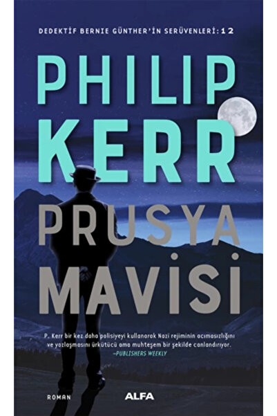 Alfa Yayınları Prusya Mavisi-dedektif Bernie Günther'in Serüvenleri 12 Philip...