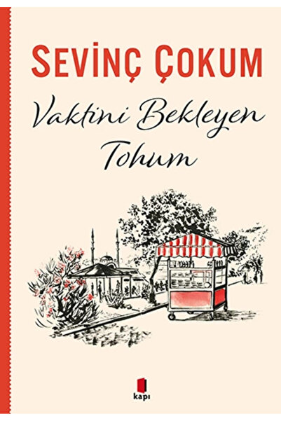 Kapı Yayınları Vaktini Bekleyen Tohum, Sevinç Çokum, , Vaktini Bekleyen Tohum...