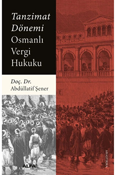 Alfa Yayınları Tanzimat Dönemi Osmanlı Vergi Hukuku