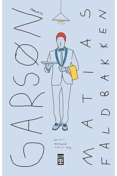 Timaş Yayınları Garson / Matias Faldbakken / / 9786050827262