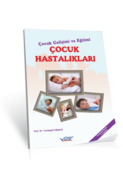 Vizetek Yayıncılık Çocuk Gelişimi ve Eğitimi Çocuk Hastalıkları