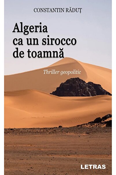 Letras Algeria ca un sirocco de toamna - Constantin Radut