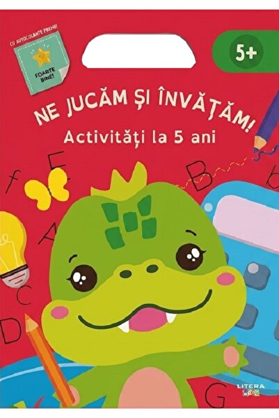 Litera Ne jucam si invatam. Activitati la 5 ani