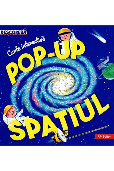 RP EDITOR Spatiul. Carte interactiva pop-up - Sylvie Baussier, Michel Viso