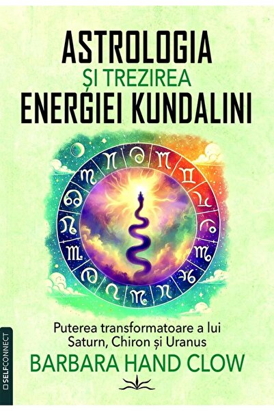 Prestige Astrologia si trezirea energiei Kundalini - Barbara Hand Clow