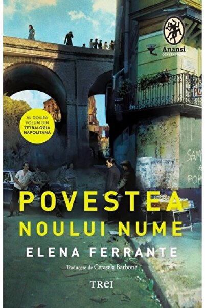 Trei Povestea noului nume. Seria Tetralogia Napolitana Vol.2 - Elena Ferrante