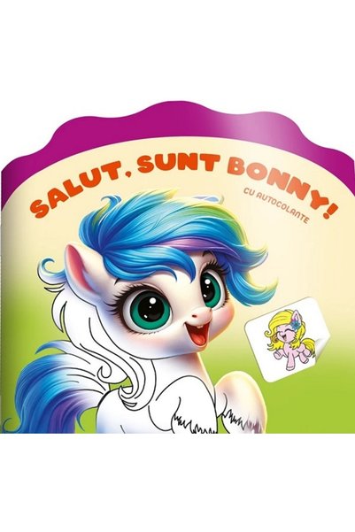 Dorinta Salut, sunt Bonny! Carte de colorat cu autocolante