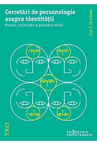 Trei Cercetari de personologie asupra identitatii. Putere, intimitate si pove...