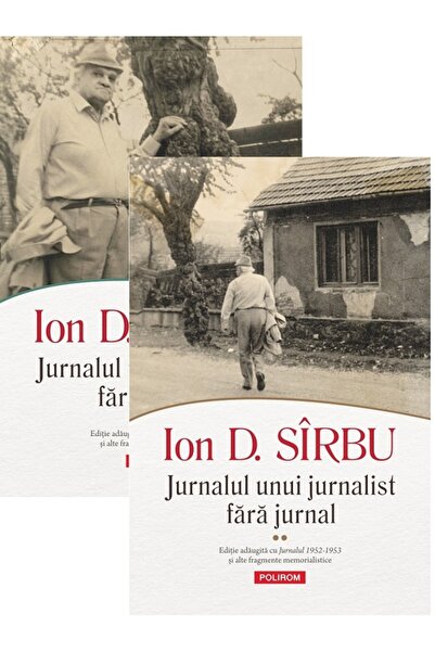Polirom Pachet 2 volume: Jurnalul unui jurnalist fara jurnal - Ion D. Sirbu