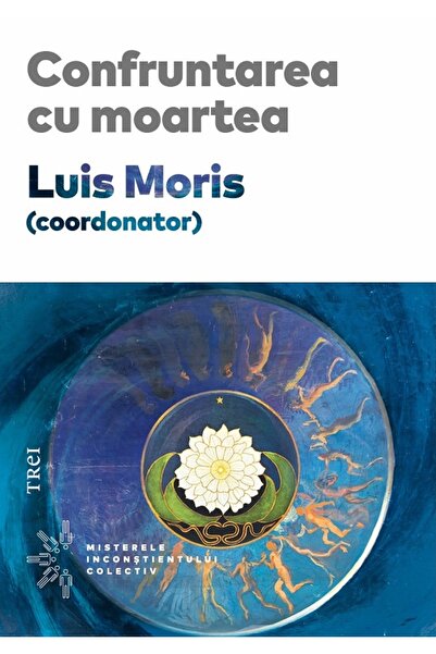 Trei Confruntarea cu moartea - Luis Moris