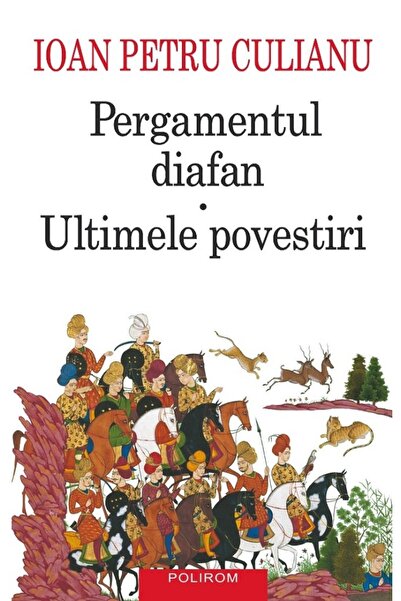 Polirom Pergamentul diafan. Ultimele povestiri Ed.2025 - Ioan Petru Culianu