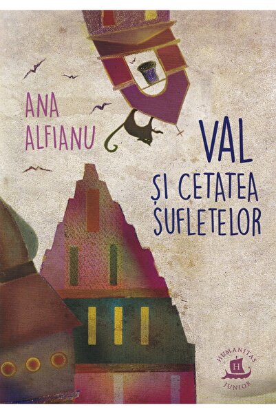 Humanitas Val si Cetatea Sufletelor - Ana Alfianu