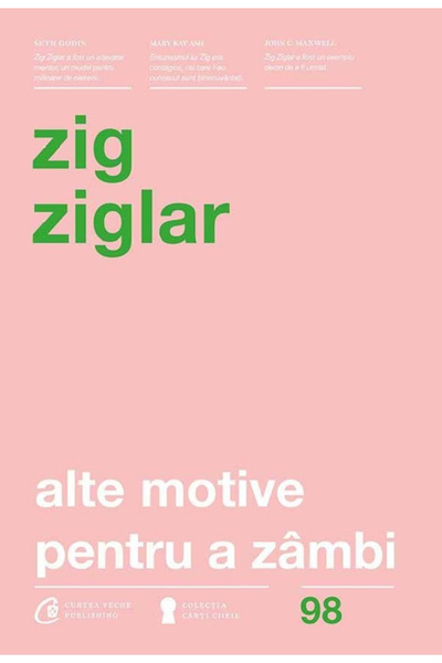 Editura Curtea Veche Other Reasons to Smile Ed. IV, Zig Ziglar - Curtea Veche...