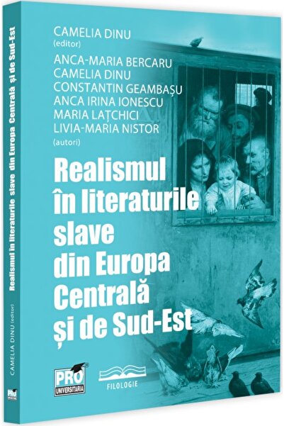 Pro Universitaria Realismul in literaturile slave din Europa Centrala si de S...