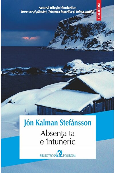 Polirom Absenta ta e intuneric - Jon Kalman Stefansson