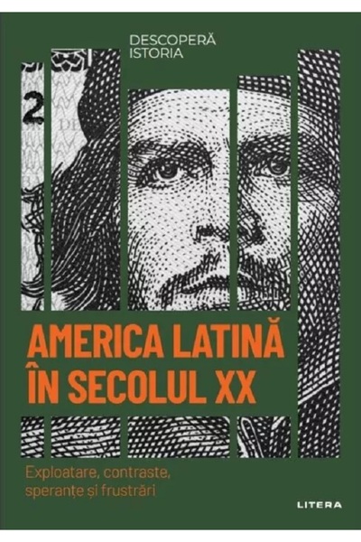 Litera Descopera istoria. America Latina in secolul XX - Jordi Figuerola Garreta