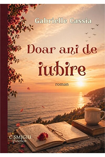 CISMIGIU BOOKS Doar ani de iubire - Gabrielle Cassia