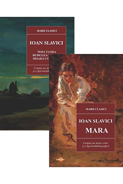 Cartex Pachet 2 carti: Ioan Slavici. Mara + Popa Tanda. Budulea Taichii. Moar...