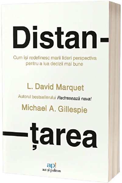 ACT si Politon Distantarea - David Marquet, Michael Gillespie