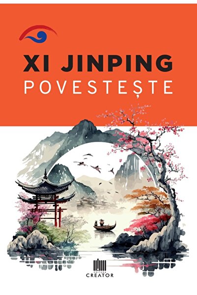 Editura Creator Xi Jinping povesteste - Xi Jinping