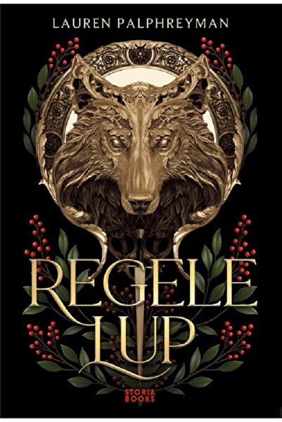 Storia Books Regele Lup. Seria Regele Lup Vol.1 - Lauren Palphreyman