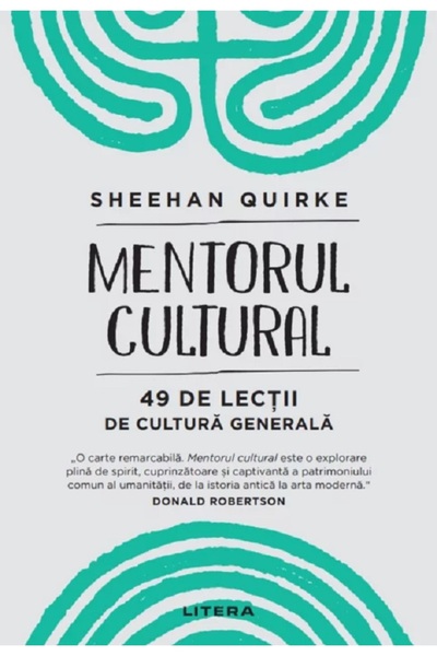 Litera Mentorul cultural. 49 de lectii de cultura generala - Sheehan Quirke