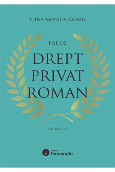 HAMANGIU Fise de drept privat roman Ed.2 - Alina Monica Axente
