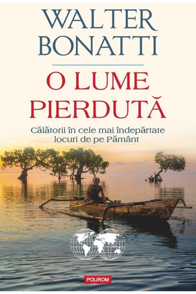 Polirom O lume pierduta - Walter Bonatti