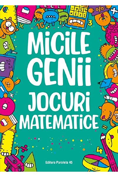 Paralela 45 Micile genii. Jocuri matematice - Gareth Moore