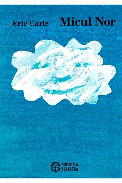 Portocala Albastra Micul Nor - Eric Carle