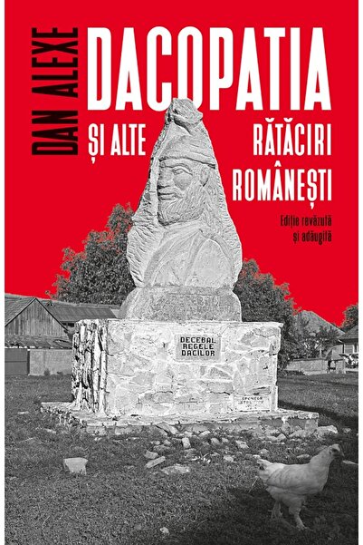 Humanitas Dacopatia si alte rataciri romanesti - Dan Alexe
