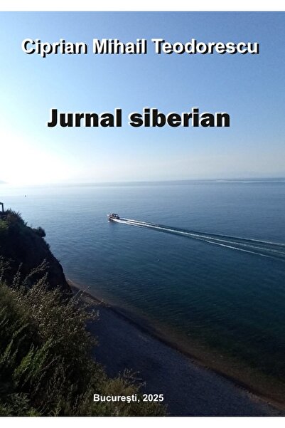 BUCURESTI Jurnal siberian - Ciprian Mihail Teodorescu