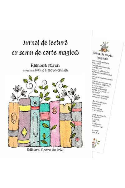 FLOARE DE IRIS Jurnal de lectura cu semn de carte magic - Ramona Miron
