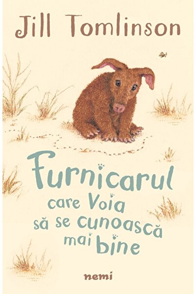 Nemira Furnicarul care voia sa se cunoasca mai bine - Jill Tomlinson