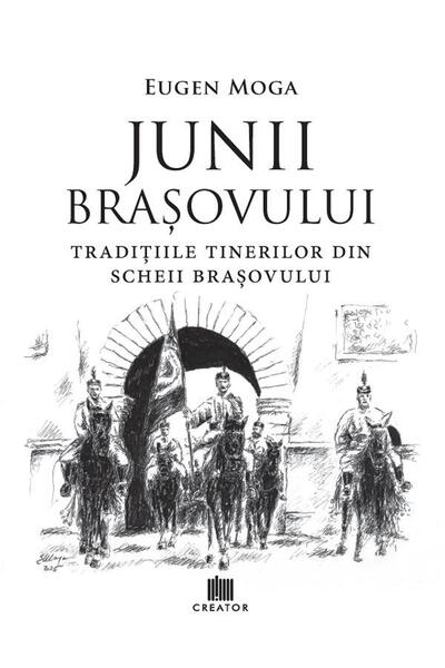 Editura Creator Junii Brasovului: Traditiile tinerilor din Scheii Brasovului ...