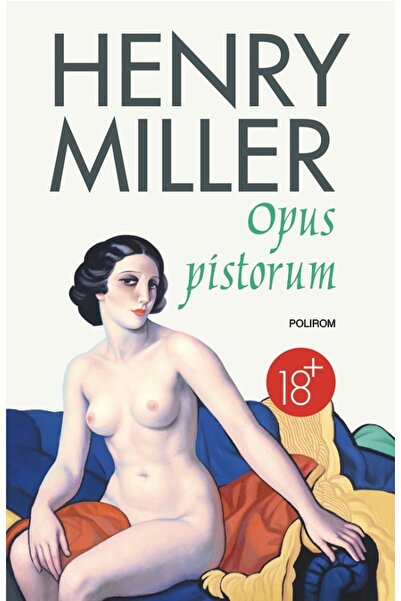 Polirom Opus pistorum - Henry Miller
