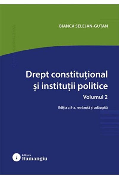 HAMANGIU Drept constitutional si institutii politice Vol.2 Ed.5 - Bianca Sele...