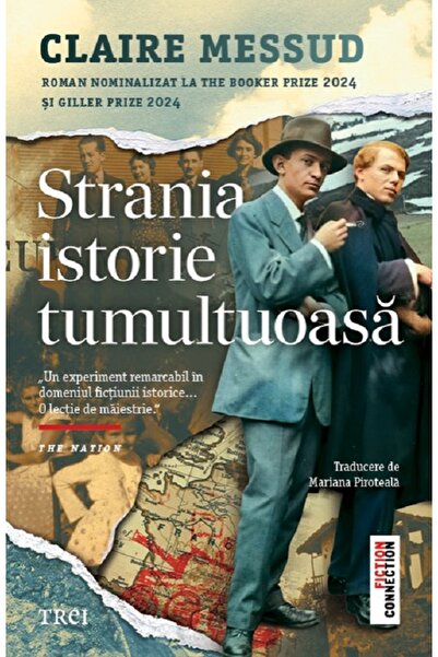 Trei Strania istorie tumultoasa - Claire Messud