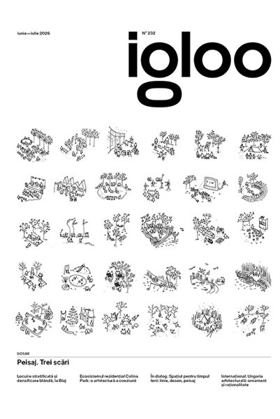 IGLOO 232. Iunie-iulie 2026. Peisaj. Trei scari