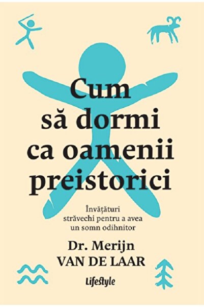 Lifestyle Cum sa dormi ca oamenii preistorici - Merijn van de Laar