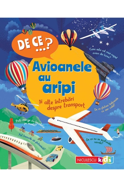 Niculescu De ce? Avioanele au aripi si alte intrebari despre transport - Chri...