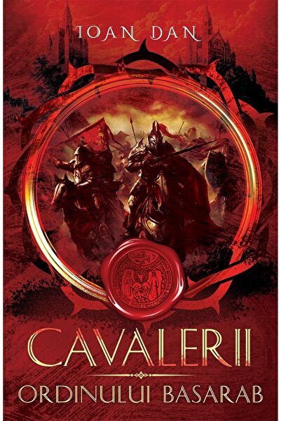 Daksha Cavalerii Ordinului Basarab. Seria Cavalerii Vol.1 - Ioan Dan