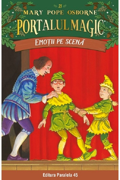 Paralela 45 Portalul magic. Emotii pe scena Vol.21 - Mary Pope Osborne
