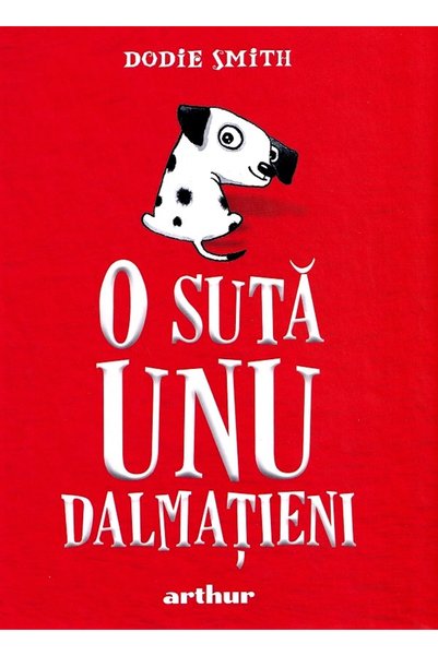 Grupul Editorial Art O suta unu dalmatieni - Dodie Smith