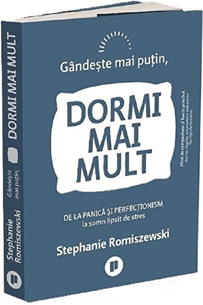 Publica Gandeste mai putin, dormi mai mult - Stephanie Romiszewski