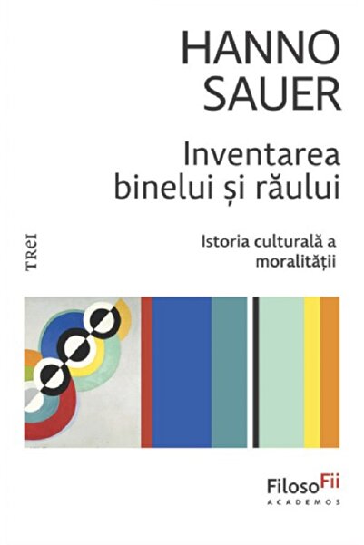 Trei Inventarea binelui si raului - Hanno Sauer