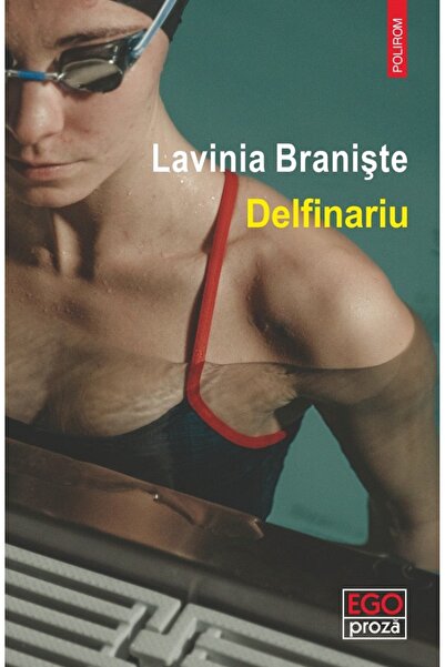 Polirom Delfinariu - Lavinia Braniste