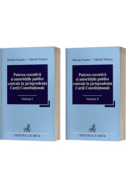 C.H. Beck Pachet 2 volume: Puterea executiva si autoritatile publice centrale...