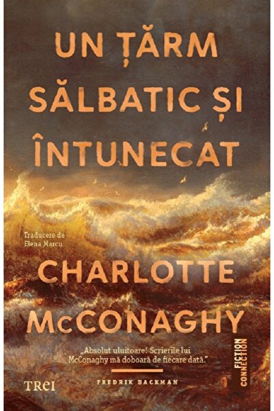 Trei Un tarm salbatic si intunecat - Charlotte McConaghy